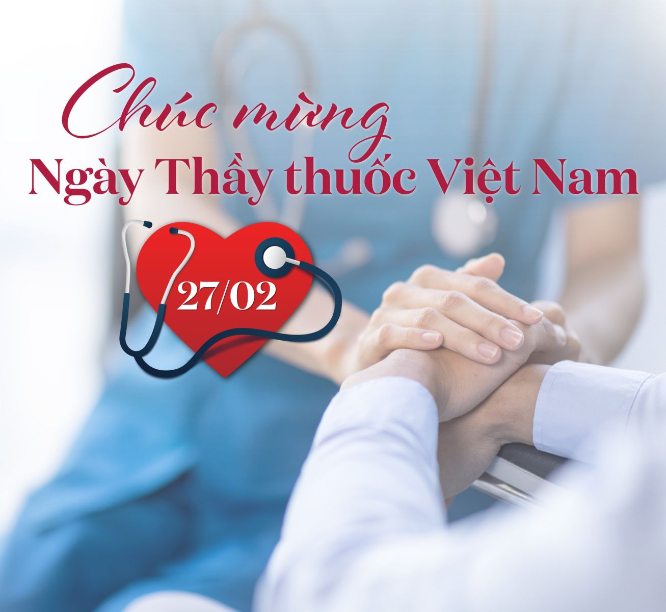 CHÀO MỪNG NGÀY THẦY THUỐC VIỆT NAM TRI ÂN CÁC THẾ HỆ THẦY THUỐC VÀ NHÂN VIÊN Y TẾ